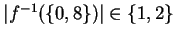 $ \vert f^{-1}(\{0,8\})\vert\in \{1,2\}$