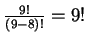 $ \frac{9!}{(9-8)!}=9!$