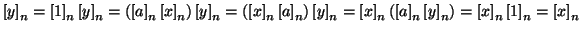 $\displaystyle \left[y\right]_n= \left[1\right]_n\left[y\right]_n =
(\left[a\rig...
...right]_n\left[y\right]_n)= \left[x\right]_n\left[1\right]_n = \left[x\right]_n
$