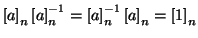 $\displaystyle \left[a\right]_n \left[a\right]_n^{-1}=\left[a\right]_n^{-1} \left[a\right]_n=\left[1\right]_n
$