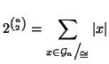 $\displaystyle 2^{{n \choose 2}} = \sum_{x\in{\cal G}_n\big/\mathchoice {{}_{\!\...
... {}\oldcong }} {{}_{\!\scriptscriptstyle {}\oldcong }}} \left\vert x\right\vert$