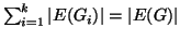 $ \sum_{i=1}^k\left\vert E(G_i)\right\vert=\left\vert E(G)\right\vert$