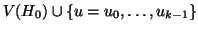 $\displaystyle V(H_0) \cup \{u=u_0,\dots,u_{k-1}\}$