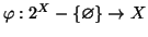 $ \varphi :2^X-\{\varnothing \} \to X$