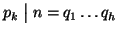 $ p_k\mathrel{\big\vert}n=q_1\dots q_h$