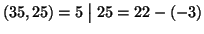 $ (35,25)=5\mathrel{\big\vert}25 = 22-(-3)$