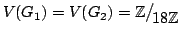 $ V(G_1)=V(G_2) = \mathbb{Z}\big/\mathchoice
{{}_{\!\displaystyle {}18\mathbb{Z}...
...{{}_{\!\scriptstyle {}18\mathbb{Z}}}
{{}_{\!\scriptscriptstyle {}18\mathbb{Z}}}$