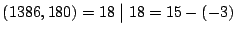 $ (1386,180)=18\mathrel{\big\vert}18 = 15-(-3)$