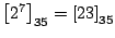 $ \left[2^7\right]_{35}=\left[23\right]_{35}$