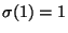 $\sigma(1)=1$