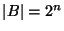 $\left\vert B\right\vert=2^n$