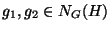 $g_1,g_2\in N_G(H)$