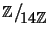 $\mathbb{Z}\big/\mathchoice
{{}_{\!\displaystyle {}14\mathbb{Z}}}
{{}_{\!\text...
...{}_{\!\scriptstyle {}14\mathbb{Z}}}
{{}_{\!\scriptscriptstyle {}14\mathbb{Z}}}$