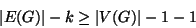 \begin{displaymath}
\left\vert E(G)\right\vert-k \ge \left\vert V(G)\right\vert-1 -1
\end{displaymath}