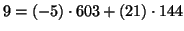 $ 9 = (-5) \cdot 603 + (21) \cdot 144$