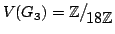 $ V(G_3)=\mathbb{Z}\big/\mathchoice
{{}_{\!\displaystyle {}18\mathbb{Z}}}
{{}_{\...
...{{}_{\!\scriptstyle {}18\mathbb{Z}}}
{{}_{\!\scriptscriptstyle {}18\mathbb{Z}}}$