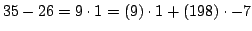 $ 35-26= 9 \cdot 1 = (9) \cdot 1 + (198) \cdot -7$