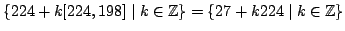 $ \{ 224 + k [224,198] \mid k\in\mathbb{Z}\}=\{ 27 + k 224 \mid k\in\mathbb{Z}\}$