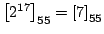 $ \left[2^{17}\right]_{55}=\left[7\right]_{55}$