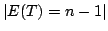 $ \left\vert E(T)=n-1\right\vert$