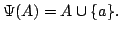 $\displaystyle \Psi(A) = A \cup \{a\}.
$