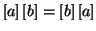 $ \left[a\right] \left[b\right] = \left[b\right] \left[a\right]$