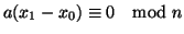 $ a(x_1-x_0)\cong 0\quad{\rm mod} n$