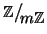 $\displaystyle \mathbb{Z}\big/\mathchoice
{{}_{\!\displaystyle {}m\mathbb{Z}}}
{...
...
{{}_{\!\scriptstyle {}m\mathbb{Z}}}
{{}_{\!\scriptscriptstyle {}m\mathbb{Z}}}
$