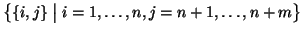 $\displaystyle \bigl\{\{i,j\} \bigm \vert i=1,\dots,n,j=n+1,\dots,n+m\bigr\}$