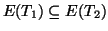 $\displaystyle E(T_1)\subseteq E(T_2)
$