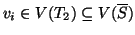 $ v_i\in V(T_2)\subseteq V(\overline{S})$