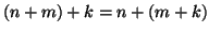 $ (n+m)+k=n+(m+k)$