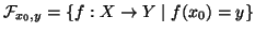 $ \mathcal{F}_{x_0,y}=\{f:X\to Y\mid f(x_0)=y\}$