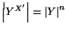 $ \left\vert Y^{X'}\right\vert=\left\vert Y\right\vert^n$