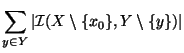 $\displaystyle \sum_{y\in Y} \left\vert\mathcal{I}(X\setminus\{x_0\} ,
Y\setminus\{y\})\right\vert$