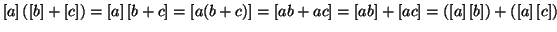 $\displaystyle \left[a\right] ( \left[b\right] + \left[c\right]) = \left[a\right...
...\left[ac\right]= (\left[a\right]\left[b\right])+(\left[a\right]\left[c\right])
$