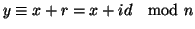 $ y \cong x+r=x+id\quad{\rm mod} n$