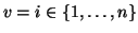 $ v=i\in\{1,\dots,n\}$