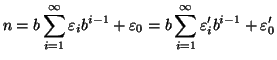 $\displaystyle n=b\sum\limits_{i=1}^\infty \varepsilon _i
b^{i-1}+\varepsilon _0=b\sum\limits_{i=1}^\infty \varepsilon '_i b^{i-1}+\varepsilon '_0
$