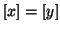 $ \left[x\right]=\left[y\right]$