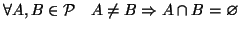 $ \forall A,B\in{\cal P}\quad A\ne B
\Rightarrow A \cap B =\varnothing $